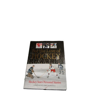 For the Love of Hockey : Hockey Stars' Personal Stories by Chris McDonell (1997)